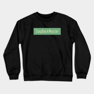 StepBackMaster Crewneck Sweatshirt